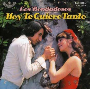 Album Bondadosos: Hoy Te Quiero Tanto