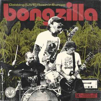 LP Bongzilla: Dabbing [Live] Rosin In Europe CLR