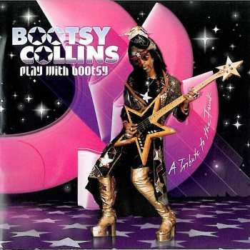 Album Bootsy Collins: Play With Bootsy - A Tribute To The Funk