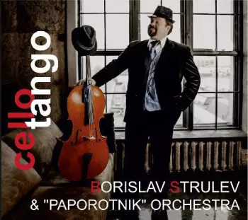 Borislav Strulev: Cello Tango