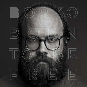 CD Borko: Born To Be Free