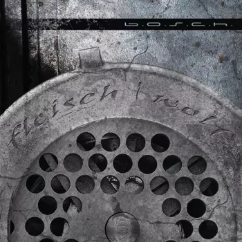 b.o.s.c.h.: Fleischwolf