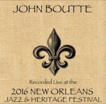 CD Boutte,john: Live At Jazzfest 2016