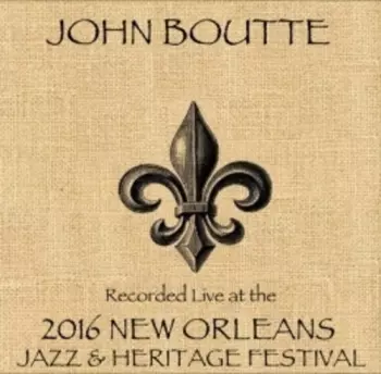 Boutte,john: Live At Jazzfest 2016