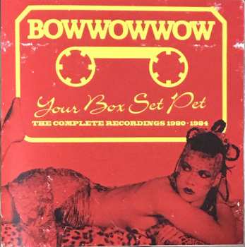 3CD/Coffret Bow Wow Wow: Your Box Set Pet (The Complete Recordings 1980-1984)