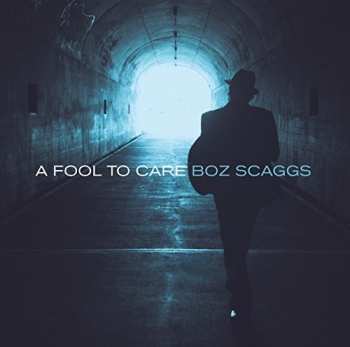 CD Boz Scaggs: A Fool To Care