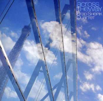 Album Brad Shepik Quartet: Across The Way
