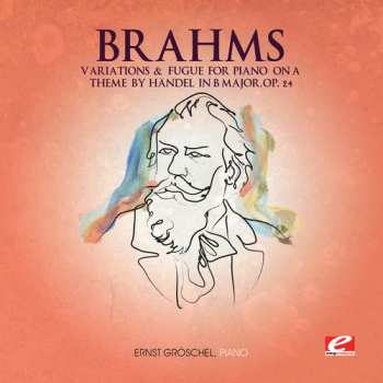 Album Johannes Brahms: Piano Concertos 1 & 2 / Variations And Fugue On A Theme By Handel, Op. 24 / Waltzes, Op. 39 (1956 Mono Recordings)