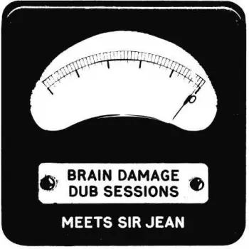 Sir Jean: Brain Damage Dub Sessions Meets Sir Jean