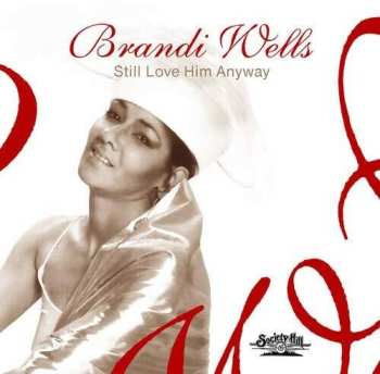 Album Brandi Wells: Still Love Him Anyway