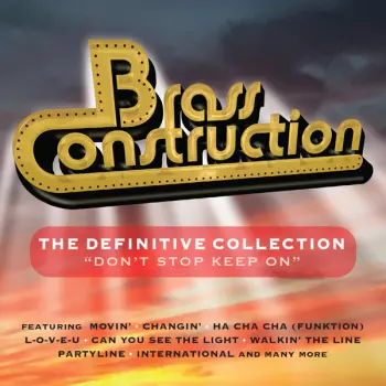 Brass Construction: The Definitive Collection - Don't Stop Keep On