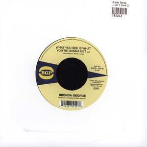 SP Brenda George: I Can't Stand It (I Can't Take It No More) / What You See Is What You're Gonna Get