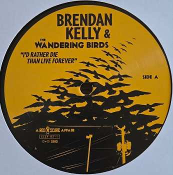 LP Brendan Kelly & The Wandering Birds: I'd Rather Die Than Live Forever
