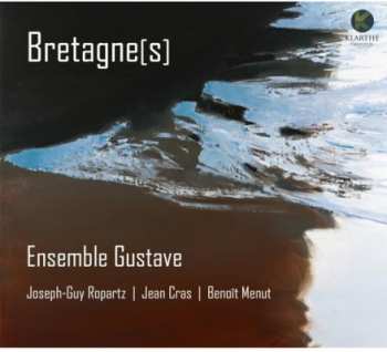 CD Bretagnes: Ensemble Gustave Ropartz Cra