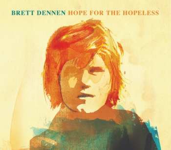 CD Brett Dennen: Hope For The Hopeless
