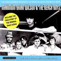 CD The Beach Boys: Maximum Brian Wilson & The Beach Boys (The Unauthorised Biography Of Brian Wilson & The Beach Boys)