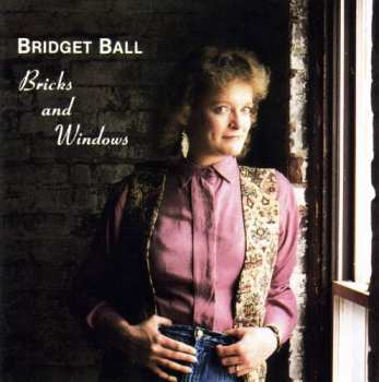 Album Bridget Ball: Bricks And Windows