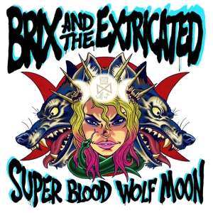 CD Brix & The Extricated: Super Blood Wolf Moon