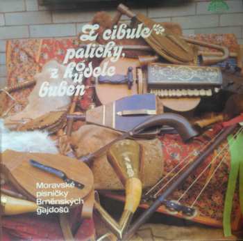 Album Brněnští Gajdoši: Z Cibule Paličky, Z Koudele Buben