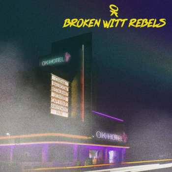 CD Broken Witt Rebels: OK Hotel