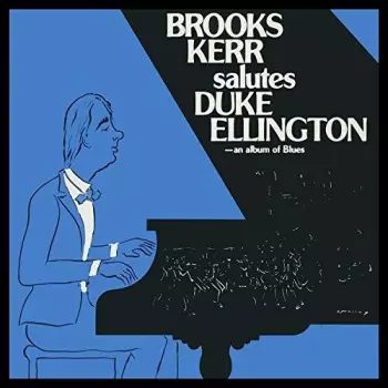 Brooks Kerr: Salutes Duke Ellington (An Album Of Blues)