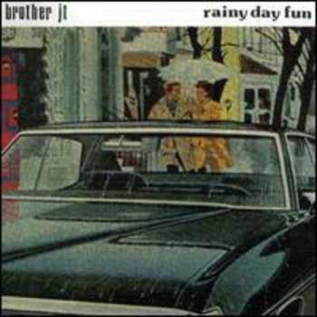 Album Brother JT: Rainy Day Fun