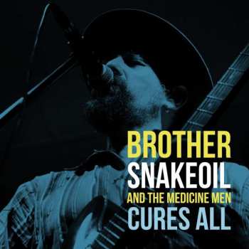 CD Brother Snakeoil And The Medicine Men: Cures All