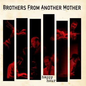 CD Brothers From Another Mother (B.F.A.M.): Happy Hour