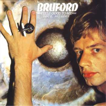2CD Bruford: Feels Good To Me DLX
