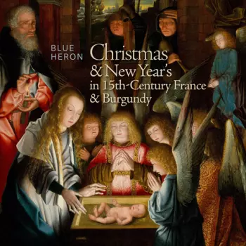 Brumel / Ciconia / Desprez / Thompson: Christmas & New Years In 15th-century France