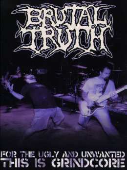 DVD Brutal Truth: For The Ugly And Unwanted: This Is Grindcore