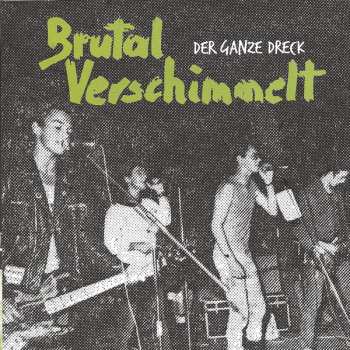 2CD Brutal Verschimmelt: Der Ganze Dreck