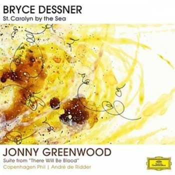 Album Jonny Greenwood: St. Carolyn By The Sea / Suite From "There Will Be Blood"