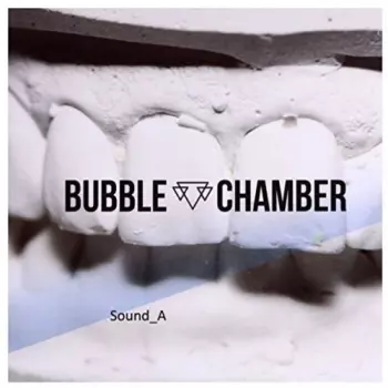 Bubble Chamber: Sound_A