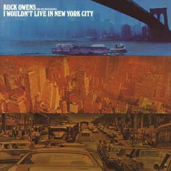 CD Buck Owens And His Buckaroos: I Wouldn't Live In New York City