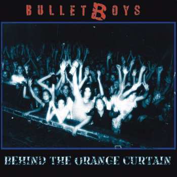 Album Bullet Boys: Behind The Orange Curtain