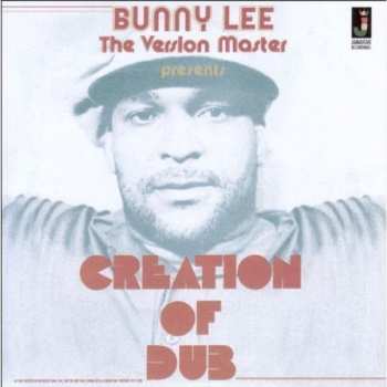 CD Bunny Lee: Bunny Lee The Version Master Presents Creation Of Dub