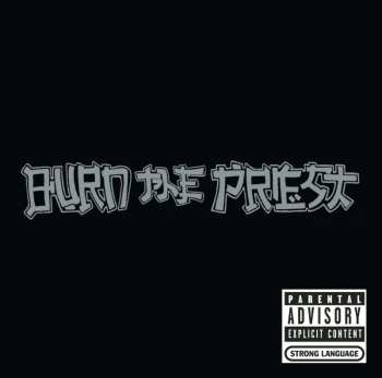 CD Burn The Priest: Burn The Priest