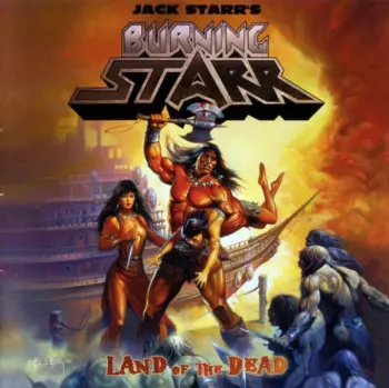 Burning Starr: Land Of The Dead