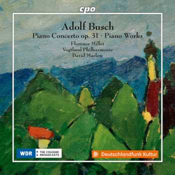 CD Busch / Millet / Vogtland Philharmonie: Piano Concerto In C Major Op. 31 & Other Piano