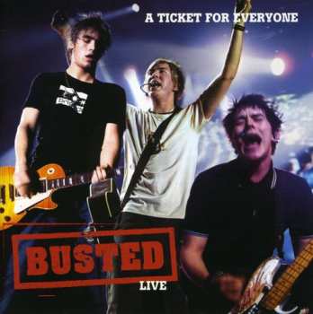 Album Busted: A Ticket For Everyone: Busted Live