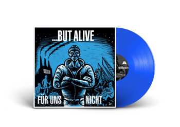 LP ...But Alive: Für Uns Nicht (blue Vinyl)