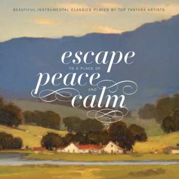 Album Byu Choirs & Orchestra: Escape To A Place Of Peace & Calm