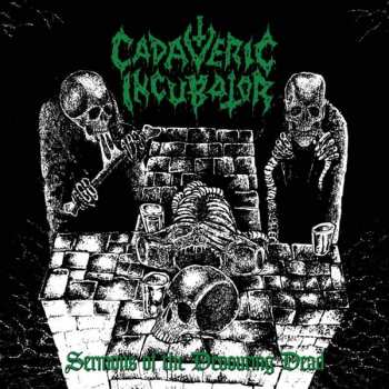 CD Cadaveric Incubator: Sermons Of The Devouring Dead