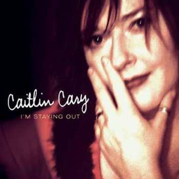 CD Caitlin Cary: I'm Staying Out