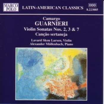 Album Mozart Camargo Guarnieri: Violin Sonatas Nos. 2, 3 & 7 / Canção Sertaneja