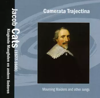 Camerata Trajectina: Klagende Maeghden