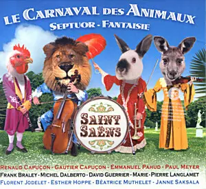 Gautier Capuçon: Le Carnaval Des Animaux - Septuor - Fantaisie