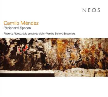 CD Camilo Méndez Sanjuan: Peripheral Spaces 