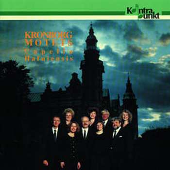 Album Capella Hafniensis: Kronborg Motets